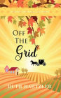 Off The Grid: An Amish Safe House Cozy Mystery: