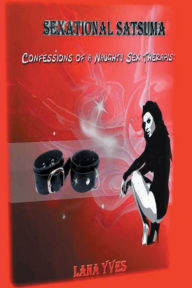 Title: SexAtional Satsuma! Confessions of a Naughty Sex Therapist., Author: Lana Yves