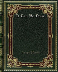 Title: It Can Be Done: Poems of Inspiration, Author: Joseph Morris