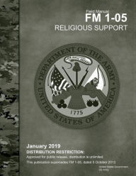 Title: Field Manual FM 1-05 Religious Support January 2019, Author: United States Government US Army