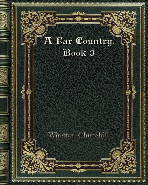 A Far Country. Book 3
