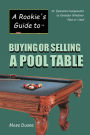 A Rookie's Guide to Buying or Selling a Pool Table: 10 Essential Components to Consider Whether New or Used