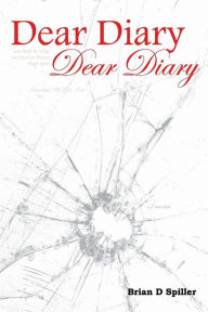 Title: Dear Diary, Dear Diary, Author: Brian Spiller