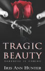 Tragic Beauty: A Dark Romance
