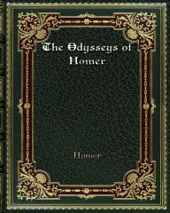 Title: The Odysseys of Homer: Together with the shorter poems, Author: Homer