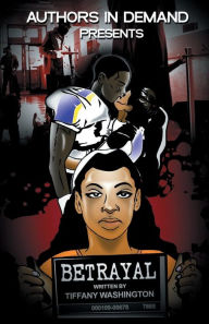 Title: BETRAYAL, Author: Tiffany-Trina Washington