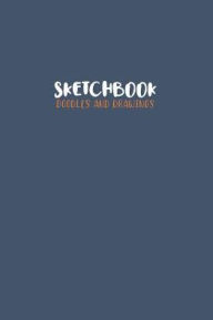 Title: Sketchbook: Doodles And Drawings, Author: Journals And More