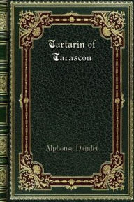 Title: Tartarin of Tarascon, Author: Alphonse Daudet