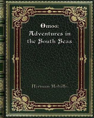 Omoo: Adventures in the South Seas: