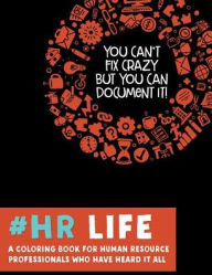 Title: #HR Life: A Coloring Book for Human Resource Professionals Who Have Heard It All:, Author: Jess Erskine