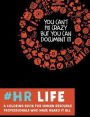 #HR Life: A Coloring Book for Human Resource Professionals Who Have Heard It All: