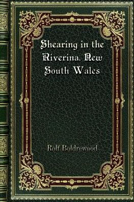 Shearing in the Riverina. New South Wales