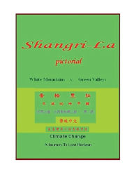 Title: SHANGRI-LA PICTORIAL????????????Climate Change: A Journey To Lost Horizon???????:A Journey To Lost Horizon ??????, Author: Hwameiyuan Press