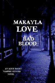 Title: Bad Blood, Author: Makayla Love