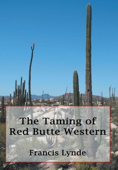 The Taming of Red Butte Western (Illustrated Edition)