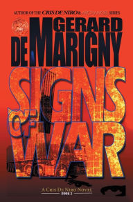 Title: Signs of War (Cris De Niro, Book 2), Author: Gerard De Marigny