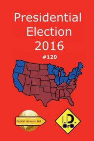 Title: 2016 Presidential Election 120 (Nederlandse Editie), Author: I. D. Oro