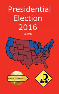 Title: 2016 Presidential Election 120 (Edicao em portugues), Author: I. D. Oro