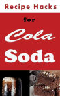 Recipe Hacks for Cola Soda