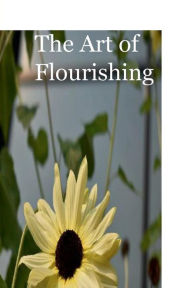 Title: The Art of Flourishing, Author: Anne Busen