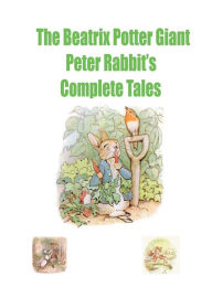 Title: The Beatrix Potter Giant Peter Rabbit's Complete Tales, Author: Beatrix Potter