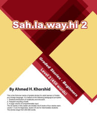 Title: Sahlawayhi Graded Stories for Beginners Level II, Author: Ahmed H. Khorshid