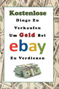 Title: Kostenlose Dinge Zu Verkaufen, Um Geld Bei eBay Zu Verdienen, Author: Laura Sommers