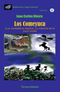 Title: Los Comeyuca, Author: Juan Carlos Rivera