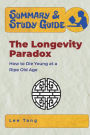 Summary & Study Guide - The Longevity Paradox