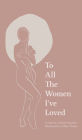 To All The Women I've Loved