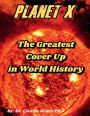 Planet X The Greatest Cover Up in World History