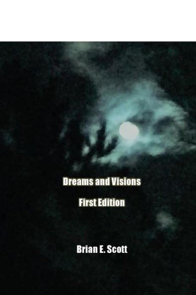 Dreams and Visions: First Edition:
