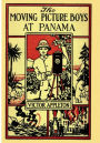 The Moving Picture Boys at Panama