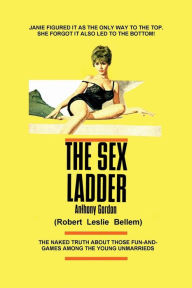 Title: The Sex Ladder, Author: Robert Leslie Bellem
