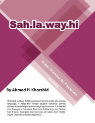 Title: Sahlawayhi Arabic Grammar for Foreigners All Parts, Author: Ahmed H. Khorshid