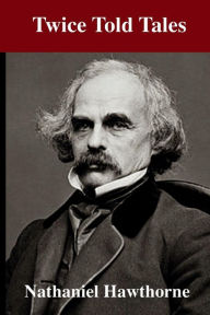 Title: Twice-Told Tales, Author: Nathaniel Hawthorne