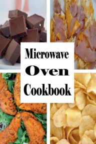 Title: Microwave Oven Cookbook: Quick and Easy Recipes To Make In The Microwave, Author: Laura Sommers
