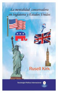 Title: La mentalidad conservadora en Inglaterra y Estados Unidos, Author: Rusell Kirk