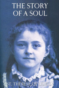 Title: The Story of a Soul, Author: St. Therese Of Lisieux