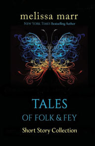 Title: Tales of Folk & Fey, Author: Melissa Marr