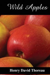 Title: Wild Apples, Author: Henry David Thoreau