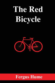 Title: The Red Bicycle, Author: Fergus Hume