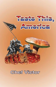 Title: Taste This, America, Author: Chef Victor