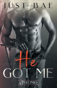 Title: He Got Me: Antonio, Author: Just Bae