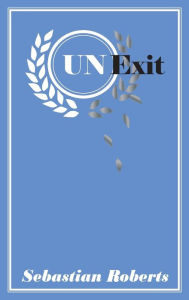 Title: UNExit, Author: Sebastian Roberts