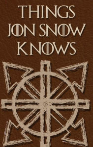 Title: Things Jon Snow Knows: hardcover blank journal, funny Game Of Thrones gift, Author: Ygritte
