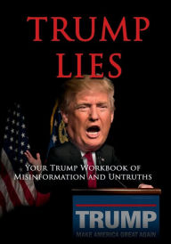 Title: Trump Lies: Trump Book Workbook of Misinformation and Untruths, Author: Iron Ring Publishing