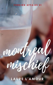 Title: Montreal Mischief, Author: Laure L'Amour