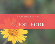 Title: Celebration of Life Funeral Guest Book - Green with Yellow Flower Hard Cover Guestbook Log for Wakes, Memorials, Author: Morticia Mori