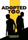 Adopted Too